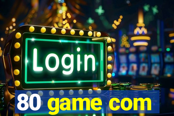 80 game com